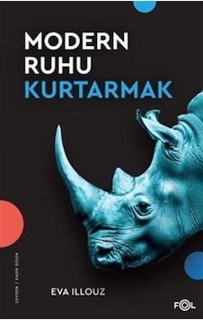 Modern Ruhu Kurtarmak / Eva Illouz Modern Ruhu Kurtarmak / Eva Illouz