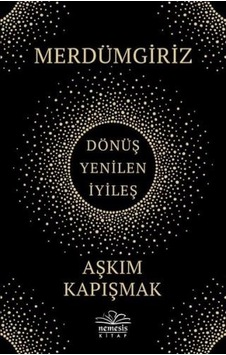 Merdümgiriz: Dönüş - Yenilen - İyileş - Aşkım Kapışmak - Nemesis Kitap