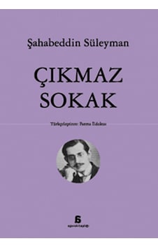 Çıkmaz Sokak - Şahabettin Süleyman - Agora Kitaplığı Çıkmaz Sokak - Şahabettin Süleyman - Agora Kitaplığı