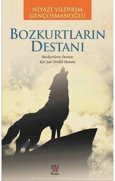 Bozkurtların Destanı Bozkurtların Destanı