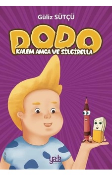 Dodo - Kalem Amca ve Silgirella - Güliz Sütçü - Yade Kitap