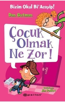 Epsilon Yayınları Bizim Okul Bi Acayip! Çocuk Olmak Ne Zor! Dan Epsilon Yayınları Bizim Okul Bi Acayip! Çocuk Olmak Ne Zor! Dan