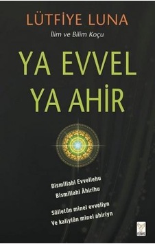 Ya Evvel Ya Ahir - Lütfiye Luna - Feniks Kitap Ya Evvel Ya Ahir - Lütfiye Luna - Feniks Kitap
