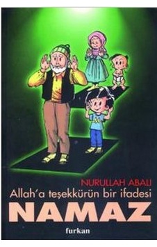 Allah'a Teşekkürün Bir İfadesi Namaz  - Nurullah Abalı  - Kaknüs Yayınları