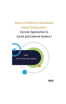 Sosyal Ve Kültürel Çalışmalarda Güncel Yaklaşımlar I / Kolektif Sosyal Ve Kültürel Çalışmalarda Güncel Yaklaşımlar I / Kolektif