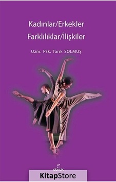 Kadınlar / Erkekler Farklılıklar / İlişkiler - Tarık Solmuş - Doruk Yayınları Kadınlar / Erkekler Farklılıklar / İlişkiler - Tarık Solmuş - Doruk Yayınları