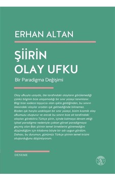 Şiirin Olay Ufku & Bir Paradigma Değişimi / Erhan Altan Şiirin Olay Ufku & Bir Paradigma Değişimi / Erhan Altan