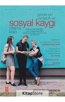 Gençler için Utangaçlık ve Sosyal Kaygı Çalışma Kitabı / Jenni...