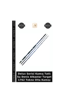 Delux Serisi Kamış Tatlı Su Deniz Albastar Target 1762 Tekne Olta Kamışı 180cm Delux Serisi Kamış Tatlı Su Deniz Albastar Target 1762 Tekne Olta Kamışı 180cm