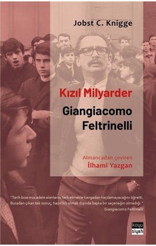 Kızıl Milyarder: Giangiacomo Feltrinelli / Jobst C. Knigge Kızıl Milyarder: Giangiacomo Feltrinelli / Jobst C. Knigge
