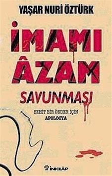 İmam-ı Azam Savunması Şehit Bir Önder İçin Apolocya / Prof. Dr... İmam-ı Azam Savunması Şehit Bir Önder İçin Apolocya / Prof. Dr...