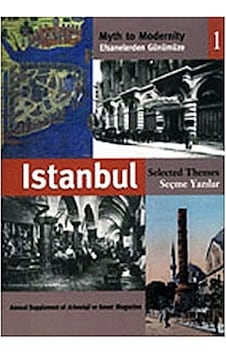 Efsanelerden Günümüze İstanbul 1Seçme Yazılar- Arkeoloji ve Sanat Yayınları Efsanelerden Günümüze İstanbul 1Seçme Yazılar- Arkeoloji ve Sanat Yayınları