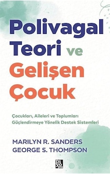 Polivagal Teori ve Gelişen Çocuk - Çocukları Aileleri ve Toplumları Güçlendirmeye Y Destek Sistemleri - Marilyn Psikoloji 53051974 Polivagal Teori ve Gelişen Çocuk - Çocukları Aileleri ve Toplumları Güçlendirmeye Y Destek Sistemleri - Marilyn Psikoloji 53051974