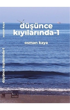 Düşünce Kıyılarında 1 - Osman Kaya - MKB Halk Kütüphanesi Düşünce Kıyılarında 1 - Osman Kaya - MKB Halk Kütüphanesi