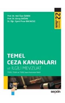 Temel Ceza Kanunları Ve İlgili Mevzuat Prof. Dr. Veli Özer Özbek,prof. Dr. Koray Doğan Temel Ceza Kanunları Ve İlgili Mevzuat Prof. Dr. Veli Özer Özbek,prof. Dr. Koray Doğan