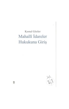 Mahalli İdareler Hukukuna Giriş Kemal Gözler/Kemal Gözler Mahalli İdareler Hukukuna Giriş Kemal Gözler/Kemal Gözler