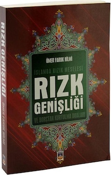 İslamda Rızık Meselesi Rızk Genişliği ve Borçtan Kurtulma Yolları - Ömer Faruk Hilmi - İlimşehri Yayınları İslamda Rızık Meselesi Rızk Genişliği ve Borçtan Kurtulma Yolları - Ömer Faruk Hilmi - İlimşehri Yayınları