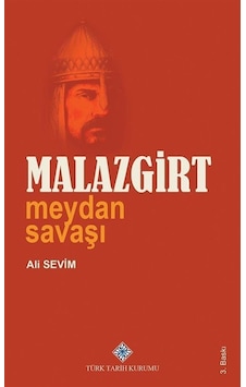 Malazgirt Meydan Savaşı / Prof. Dr. Ali Sevim Malazgirt Meydan Savaşı / Prof. Dr. Ali Sevim