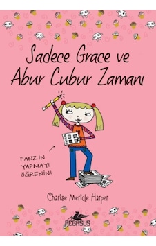 Sadece Grace ve Abur Cubur Zamanı 5.Kitap - Charise Mericle Harper - Pegasus Sadece Grace ve Abur Cubur Zamanı 5.Kitap - Charise Mericle Harper - Pegasus