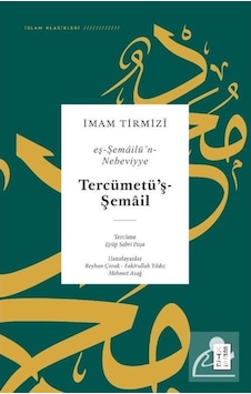 eş-Şemailü'n-Nebeviyye (Ciltli) / İmam Tirmizi 9786257303651 eş-Şemailü'n-Nebeviyye (Ciltli) / İmam Tirmizi 9786257303651