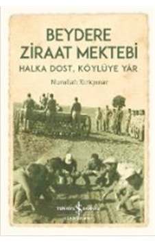 Beydere Ziraat Mektebi & Halka Dost, Köylüye Dair / Nurullah K... Beydere Ziraat Mektebi & Halka Dost, Köylüye Dair / Nurullah K...