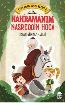 Kahramanım Nasreddin Hoca-Kahraman Avcısı Kerem 6 - İrfan Gürkan Çelebi - Mavi Kirpi Kahramanım Nasreddin Hoca-Kahraman Avcısı Kerem 6 - İrfan Gürkan Çelebi - Mavi Kirpi