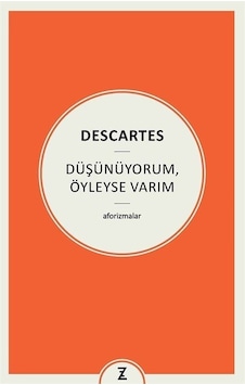Düşünüyorum Öyleyse Varım - Aforizmalar - Descartes - Zeplin Kitap Düşünüyorum Öyleyse Varım - Aforizmalar - Descartes - Zeplin Kitap
