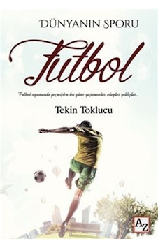 Dünyanın Sporu Futbol / Tekin Toklucu
