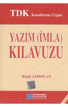 Yazım Kılavuzu. İmla Kılavuzu (Büyük Boy) Rüştü Aydoğan Evrensel Yazım Kılavuzu. İmla Kılavuzu (Büyük Boy) Rüştü Aydoğan Evrensel