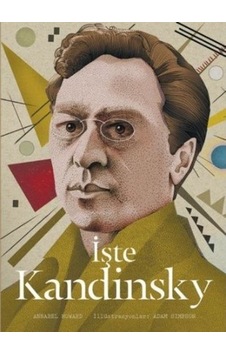 İşte Kandinsky - Annabel Howard - Hep Kitap İşte Kandinsky - Annabel Howard - Hep Kitap