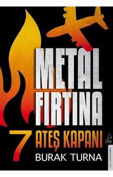 Metal Fırtına 7 / Ateş Kapanı / Burak Turna Metal Fırtına 7 / Ateş Kapanı / Burak Turna