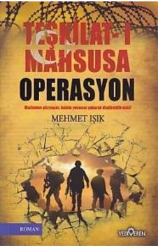 Teşkilat -ı Mahsusa Operasyon - Mehmet Işık - Yediveren Yayınları Teşkilat -ı Mahsusa Operasyon - Mehmet Işık - Yediveren Yayınları