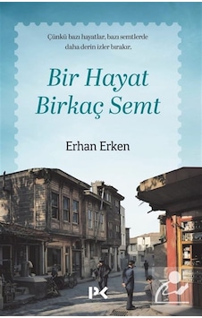 Bir Hayat Birkaç Semt / Erhan Erken Bir Hayat Birkaç Semt / Erhan Erken