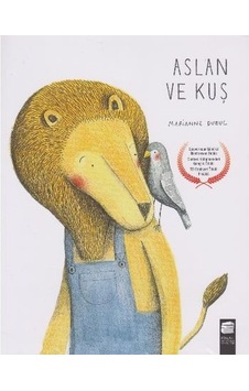 Aslan ve Kuş - Marianne Dubuc - Final Kültür Sanat Yayınları Aslan ve Kuş - Marianne Dubuc - Final Kültür Sanat Yayınları