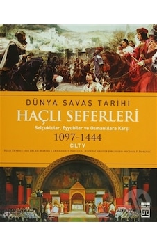 Haçlı Seferleri / Dünya Savaş Tarihi 5 - Kelly Devries - Iain Dickie - Timaş Yayınları Haçlı Seferleri / Dünya Savaş Tarihi 5 - Kelly Devries - Iain Dickie - Timaş Yayınları