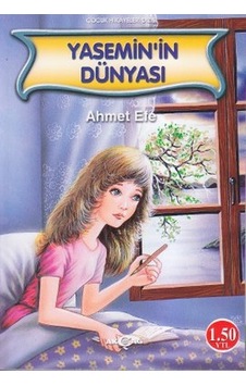 Yasemin'in Dünyası - Ahmet Efe - Akçağ Yayınları