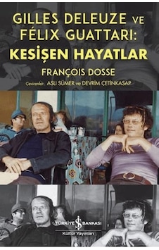 Gilles Deleuze Ve Felix Guattari Kesişen Hayatlar Gilles Deleuze Ve Felix Guattari Kesişen Hayatlar