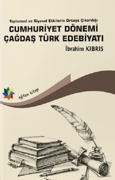 Cumhuriyet Dönemi Çağdaş Türk Edebiyatı Cumhuriyet Dönemi Çağdaş Türk Edebiyatı