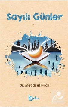 Sayılı Günler / Dr. Mecdi El-Hilali 9786059603584 Sayılı Günler / Dr. Mecdi El-Hilali 9786059603584