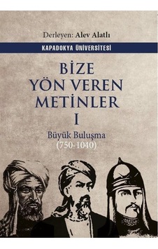 Bize Yön Veren Metinler I / Büyük Buluşma 750-1040 Bize Yön Veren Metinler I / Büyük Buluşma 750-1040