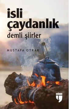 İsli Çaydanlık Demli Şiirler - Mustafa Otrar - Edam