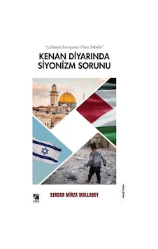 Kenan Diyarında Siyonizm Sorunu / Serdar Mirza Mollabey Kenan Diyarında Siyonizm Sorunu / Serdar Mirza Mollabey