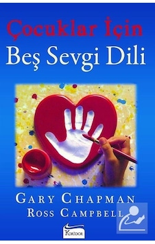 Çocuklar için Beş Sevgi Dili - Gary Chapman - Ross Campbell - Koridor Yayıncılık Çocuklar için Beş Sevgi Dili - Gary Chapman - Ross Campbell - Koridor Yayıncılık