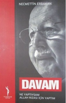 Davam - Ne Yaptıysam Allah Rızası İçin Yaptım / Necmettin Erbakan