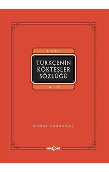 Türkçenin Kökteşler Sözlüğü Seti - 3 Kitap Takım - Günay Karaağaç - Akçağ Yayınları Türkçenin Kökteşler Sözlüğü Seti - 3 Kitap Takım - Günay Karaağaç - Akçağ Yayınları