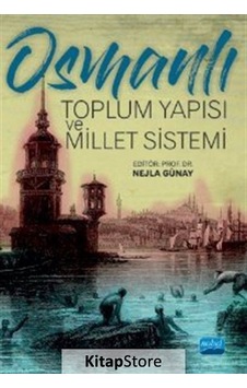 Osmanlı Toplum Yapısı ve Millet Sistemi- Nobel Akademik Yayıncılık