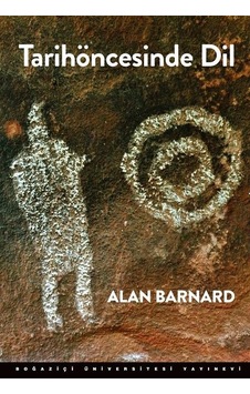 Tarihöncesinde Dil - Alan Barnard - Boğaziçi Üniversitesi Yayınevi