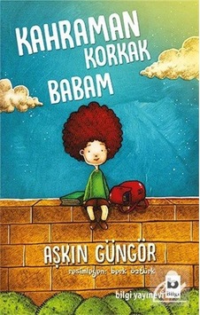 Mercankitap Kahraman Korkak Babam / Aşkın Güngör Mercankitap Kahraman Korkak Babam / Aşkın Güngör