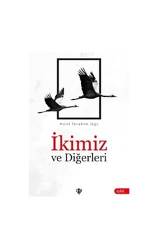 İkimiz Ve Diğerleri / Halil İbrahim İzgi İkimiz Ve Diğerleri / Halil İbrahim İzgi