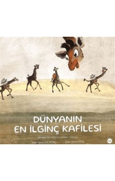Dünyanın En İlginç Kafilesi / İlknur Koç Aytaç Dünyanın En İlginç Kafilesi / İlknur Koç Aytaç